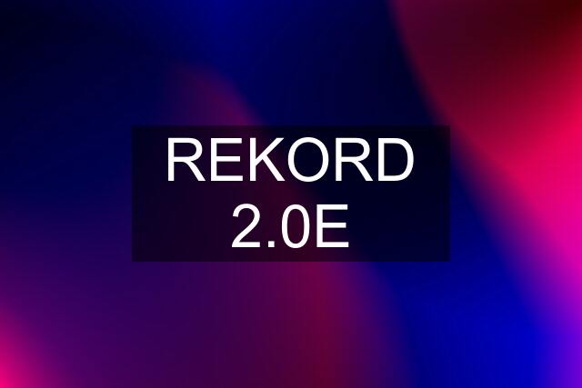 REKORD 2.0E