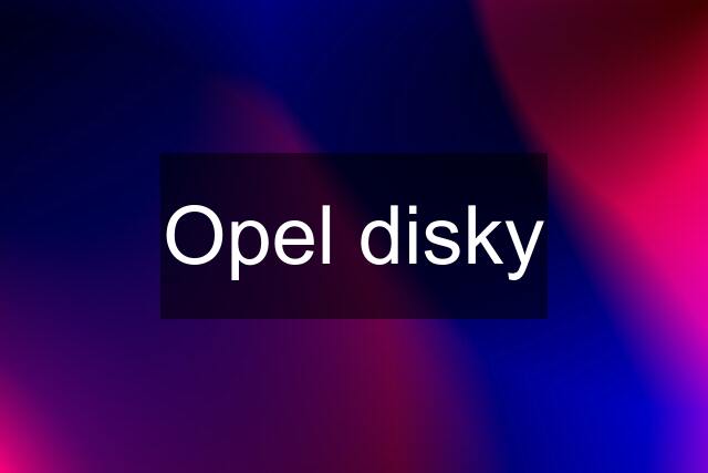 Opel disky