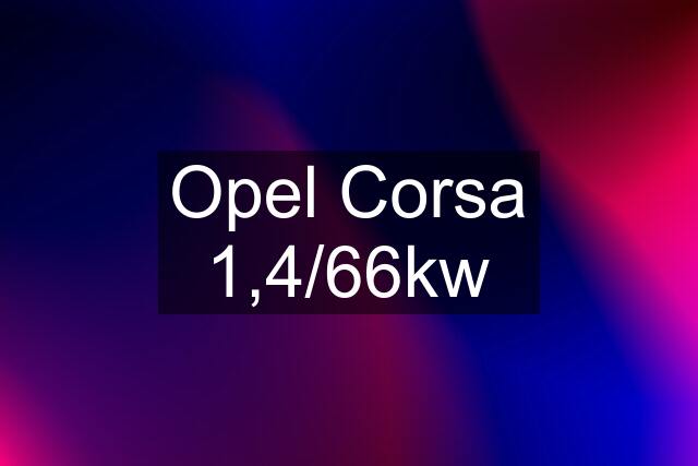 Opel Corsa 1,4/66kw