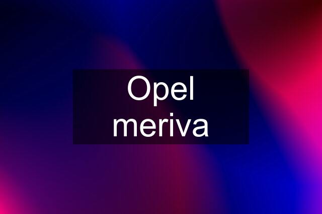 Opel meriva