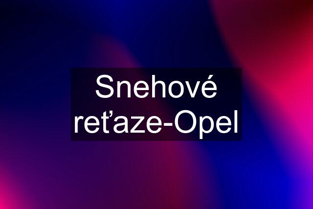 Snehové reťaze-Opel