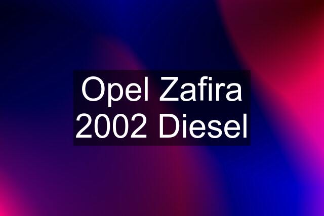 Opel Zafira 2002 Diesel