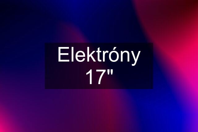 Elektróny 17"