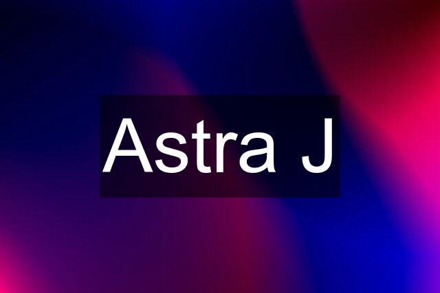 Astra J