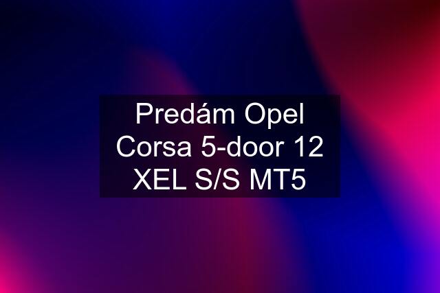 Predám Opel Corsa 5-door 12 XEL S/S MT5