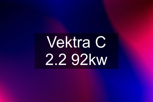 Vektra C 2.2 92kw