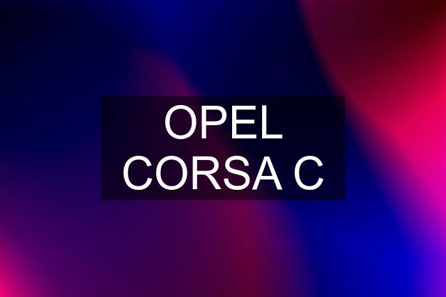 OPEL CORSA C