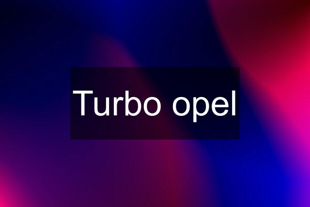 Turbo opel