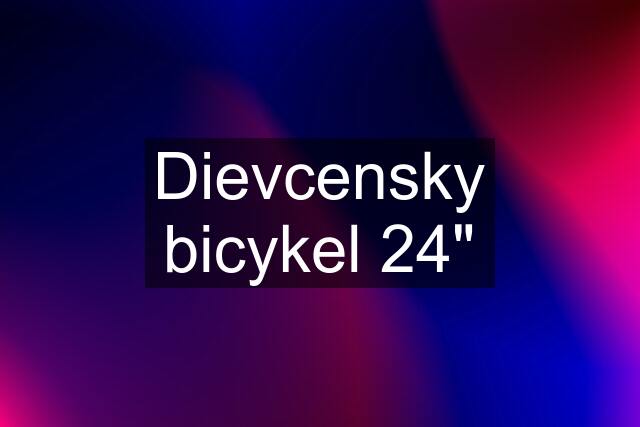 Dievcensky bicykel 24"