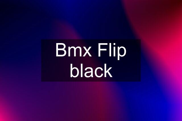 Bmx Flip black