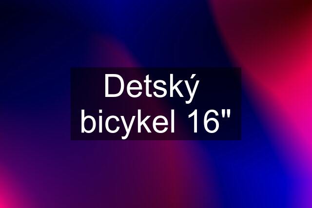 Detský  bicykel 16"