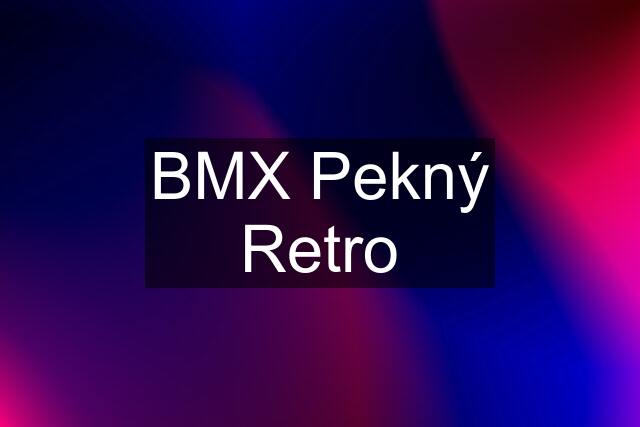 BMX Pekný Retro