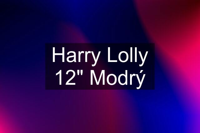 Harry Lolly 12" Modrý