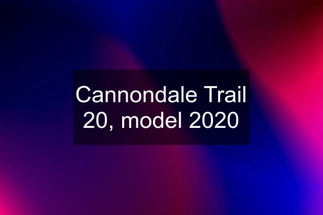 Cannondale Trail 20, model 2020