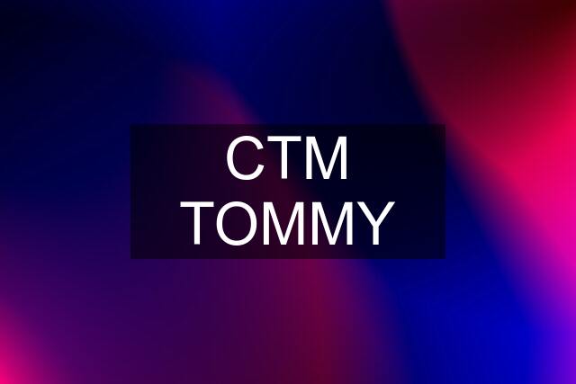 CTM TOMMY