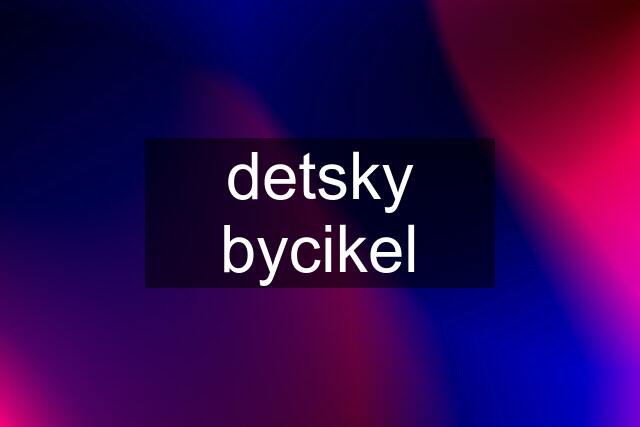 detsky bycikel