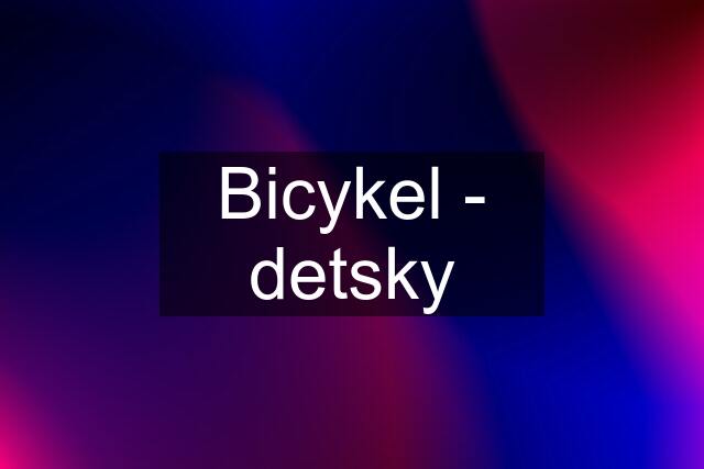 Bicykel - detsky