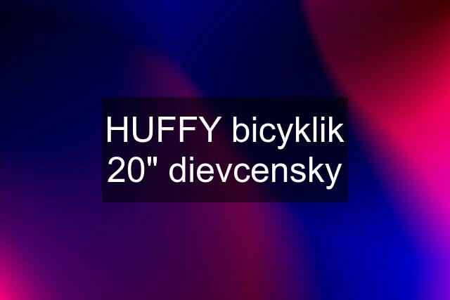 HUFFY bicyklik 20" dievcensky