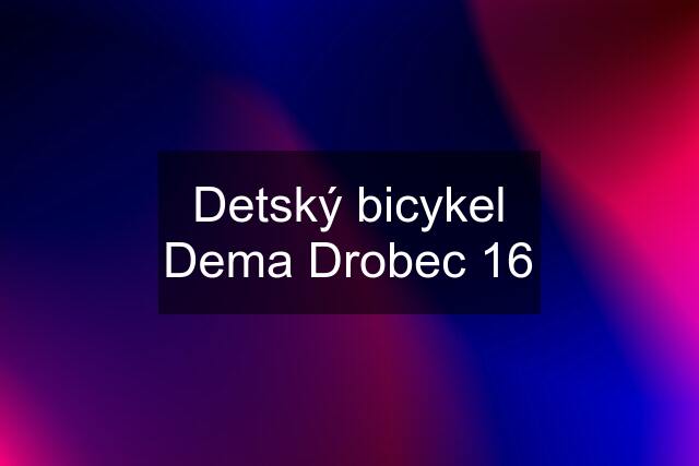 Detský bicykel Dema Drobec 16