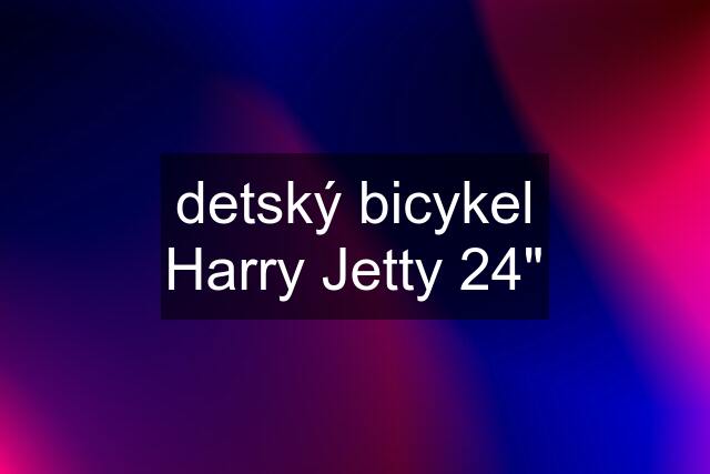 detský bicykel Harry Jetty 24"