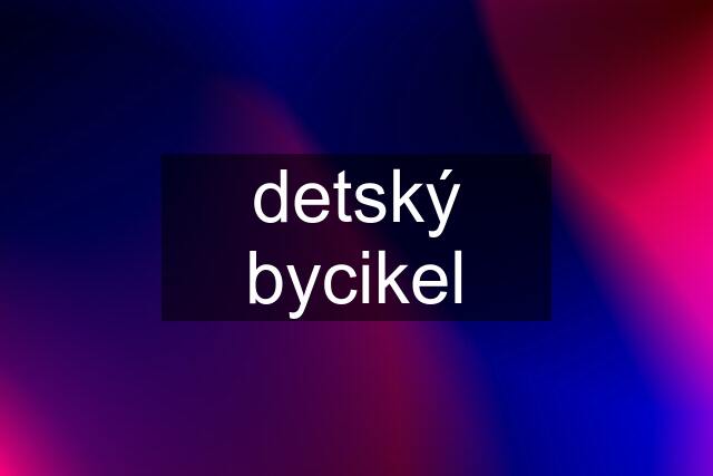 detský bycikel