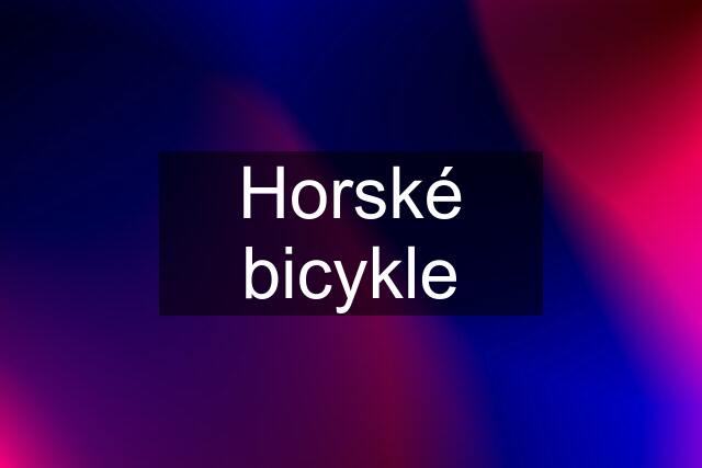 Horské bicykle