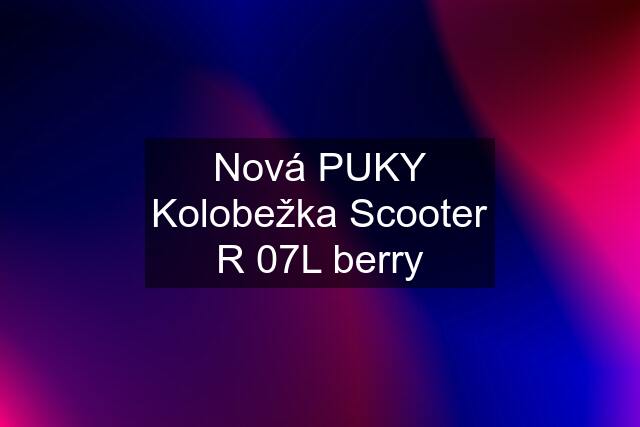 Nová PUKY Kolobežka Scooter R 07L berry