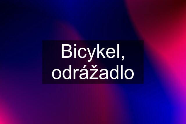 Bicykel, odrážadlo