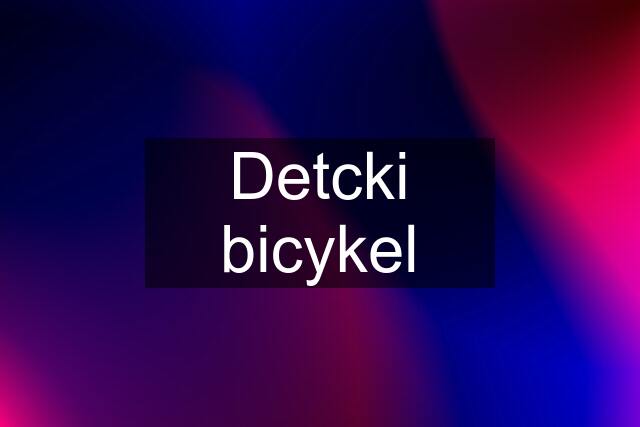 Detcki bicykel