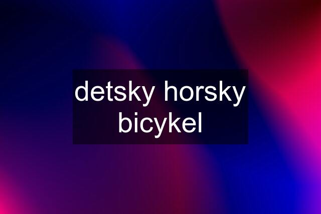 detsky horsky bicykel