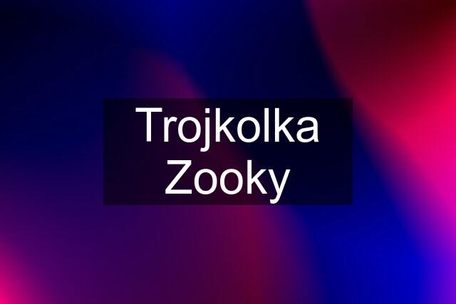 Trojkolka Zooky