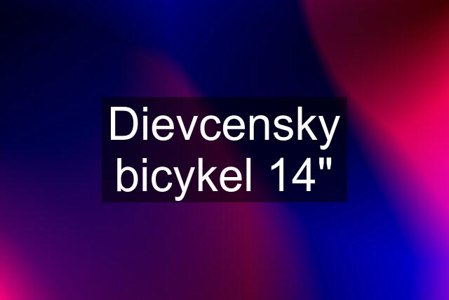 Dievcensky bicykel 14"