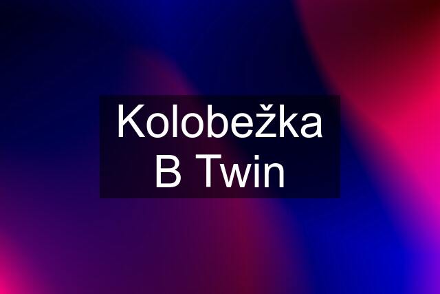 Kolobežka B Twin