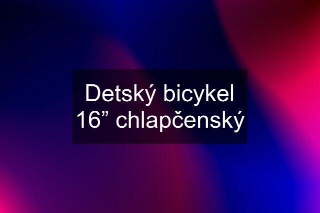 Detský bicykel 16” chlapčenský