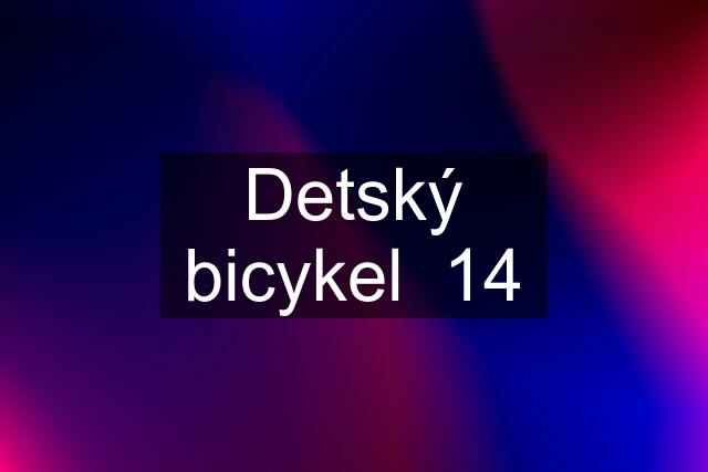 Detský bicykel  14