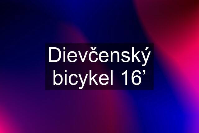 Dievčenský bicykel 16’