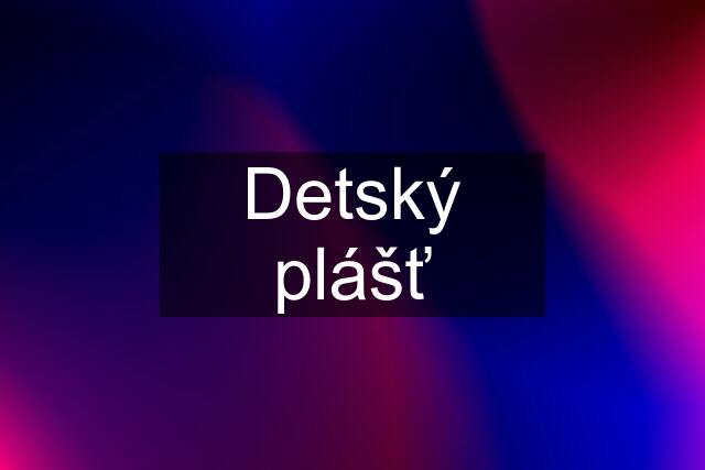 Detský plášť