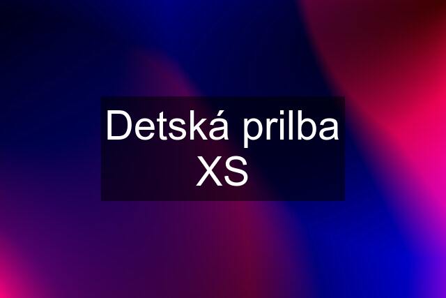 Detská prilba XS