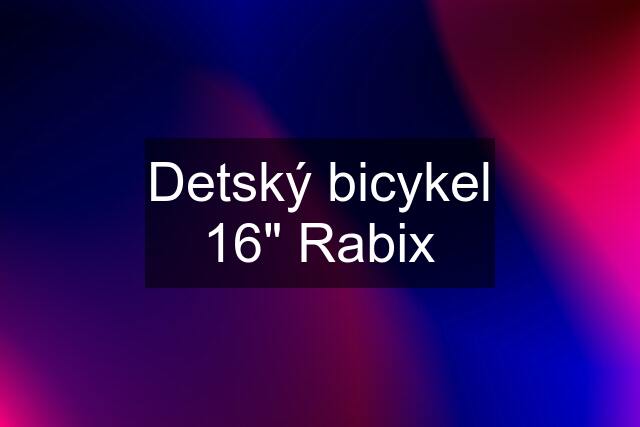 Detský bicykel 16" Rabix