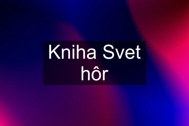 Kniha Svet hôr