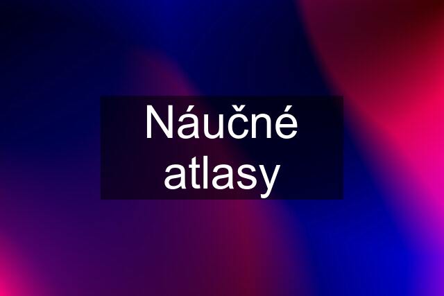 Náučné atlasy