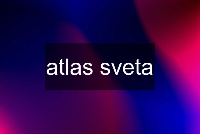 atlas sveta