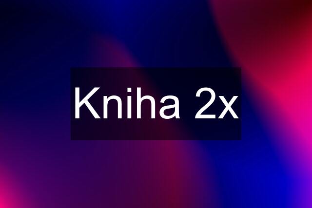 Kniha 2x