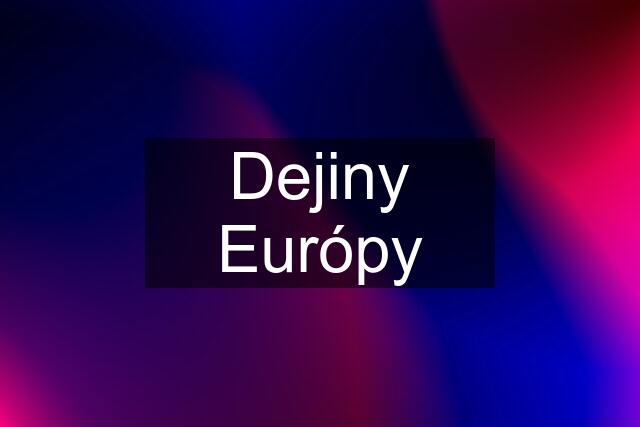 Dejiny Európy