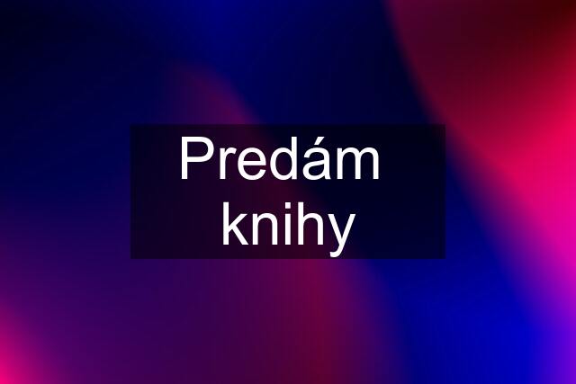 Predám  knihy