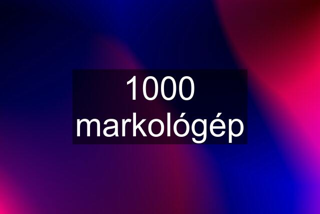 1000 markológép