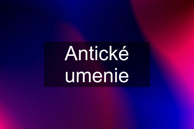 Antické umenie