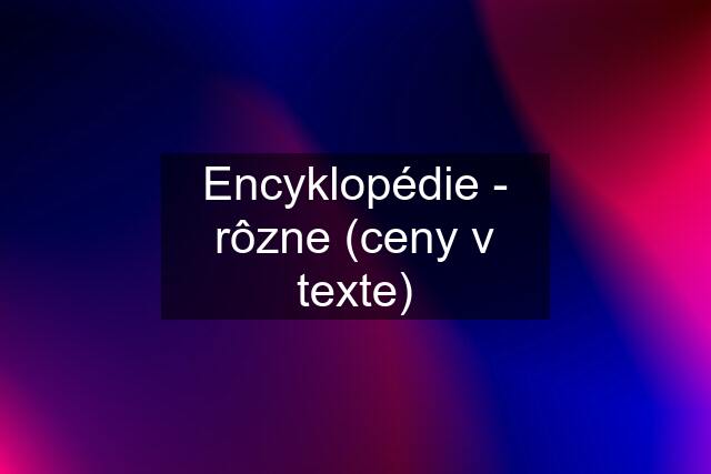 Encyklopédie - rôzne (ceny v texte)