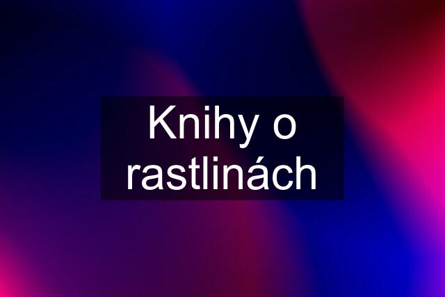 Knihy o rastlinách