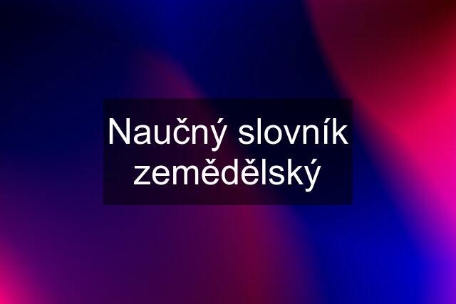 Naučný slovník zemědělský